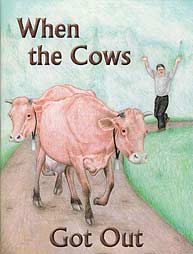 Little Jewel Book: When the Cows Got Out